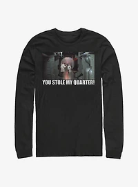Star Wars You Stole My Quarter! Long-Sleeve T-Shirt
