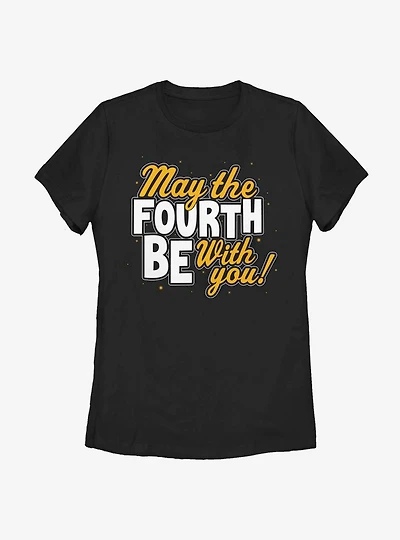 Star Wars May The Fourth Be With You! Lettering Womens T-Shirt