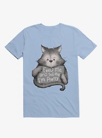 Feed Me And Tell I'm Pretty Cat T-Shirt