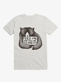Feed Me And Tell Me I'm Pretty T-Shirt