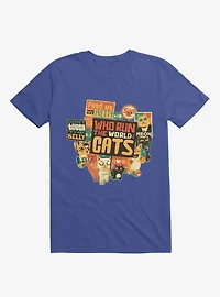 Who Run The World? Cats! T-Shirt