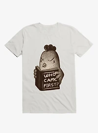 Chicken Who Came First T-Shirt