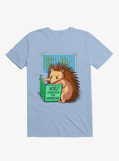 World Domination For Hedgehogs Light Blue T-Shirt
