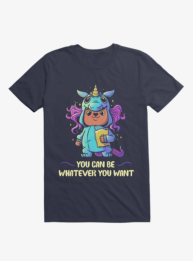You Can Be Whatever Want Navy Blue T-Shirt