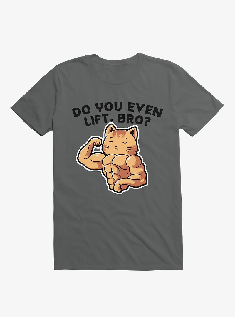 Do You Even Lift, Bro? Cat Charcoal Grey T-Shirt