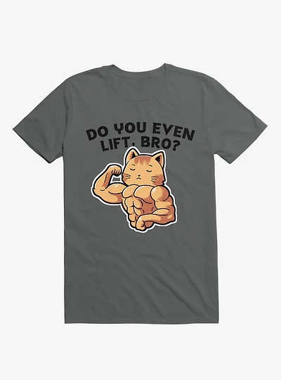 Do You Even Lift, Bro? Cat Charcoal Grey T-Shirt