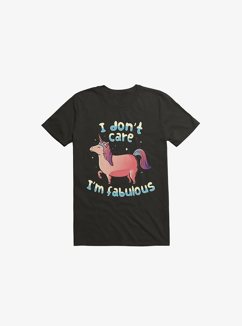 I Don't Care I'm Fabulous Unicorn Black T-Shirt