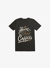 Home Is Where You Coffee Black T-Shirt