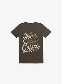 Home Is Where You Coffee Brown T-Shirt
