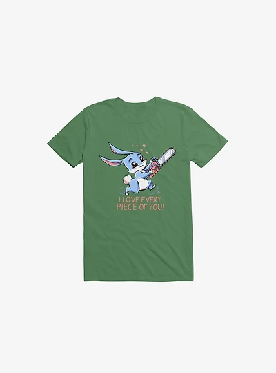 I Love Every Piece Of You Bunny Kelly Green T-Shirt