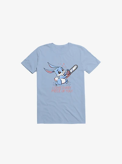 I Love Every Piece Of You Bunny Light Blue T-Shirt