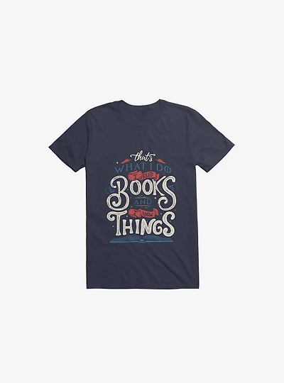 That's What I Do Read Books And Know Things T-Shirt