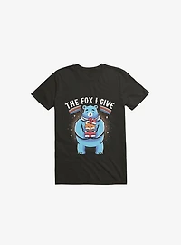 The Fox I Give T-Shirt