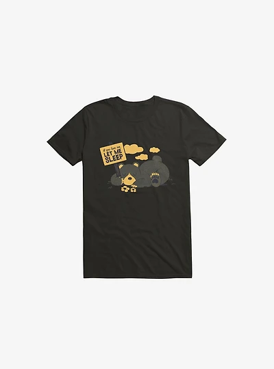 If You Love Me Let Sleep Bear Black T-Shirt