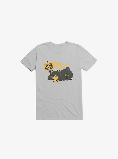 If You Love Me Let Sleep Bear Ice Grey T-Shirt