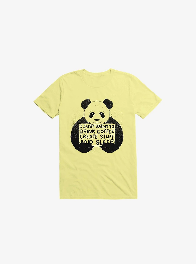 I Just Want To Drink Coffee, Create Stuff, And Sleep Corn Silk Yellow T-Shirt
