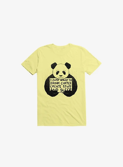 I Just Want To Drink Coffee, Create Stuff, And Sleep Corn Silk Yellow T-Shirt