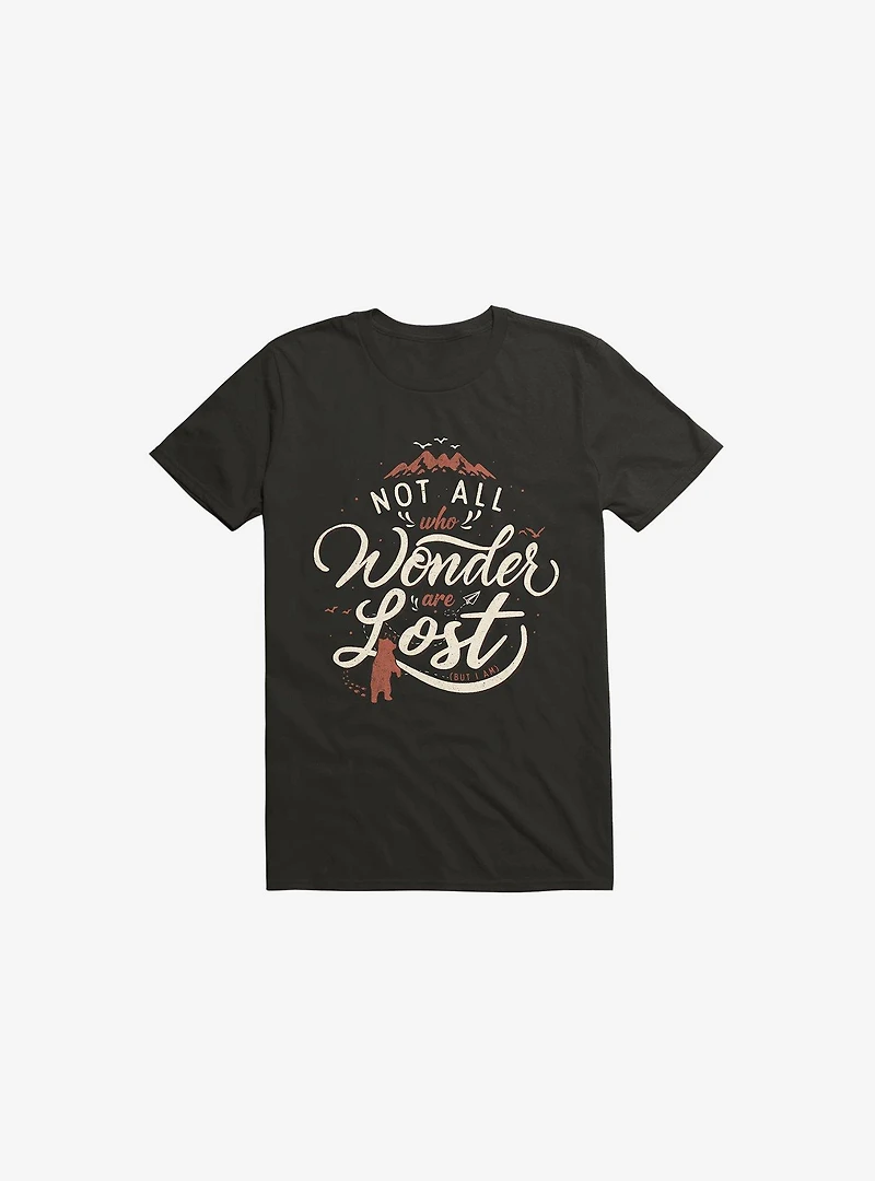 Not All Who Wander Are Lost Black T-Shirt