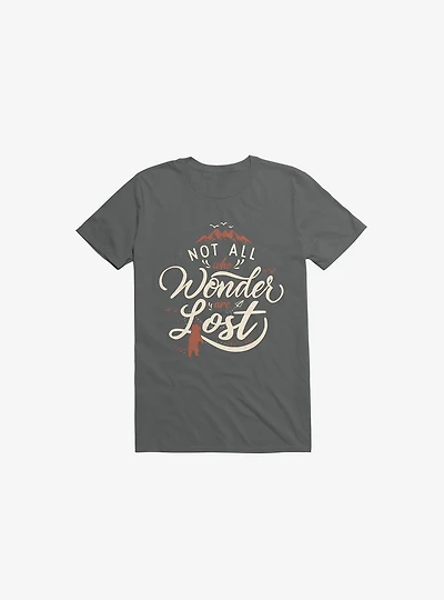 Not All Who Wander Are Lost Charcoal Grey T-Shirt