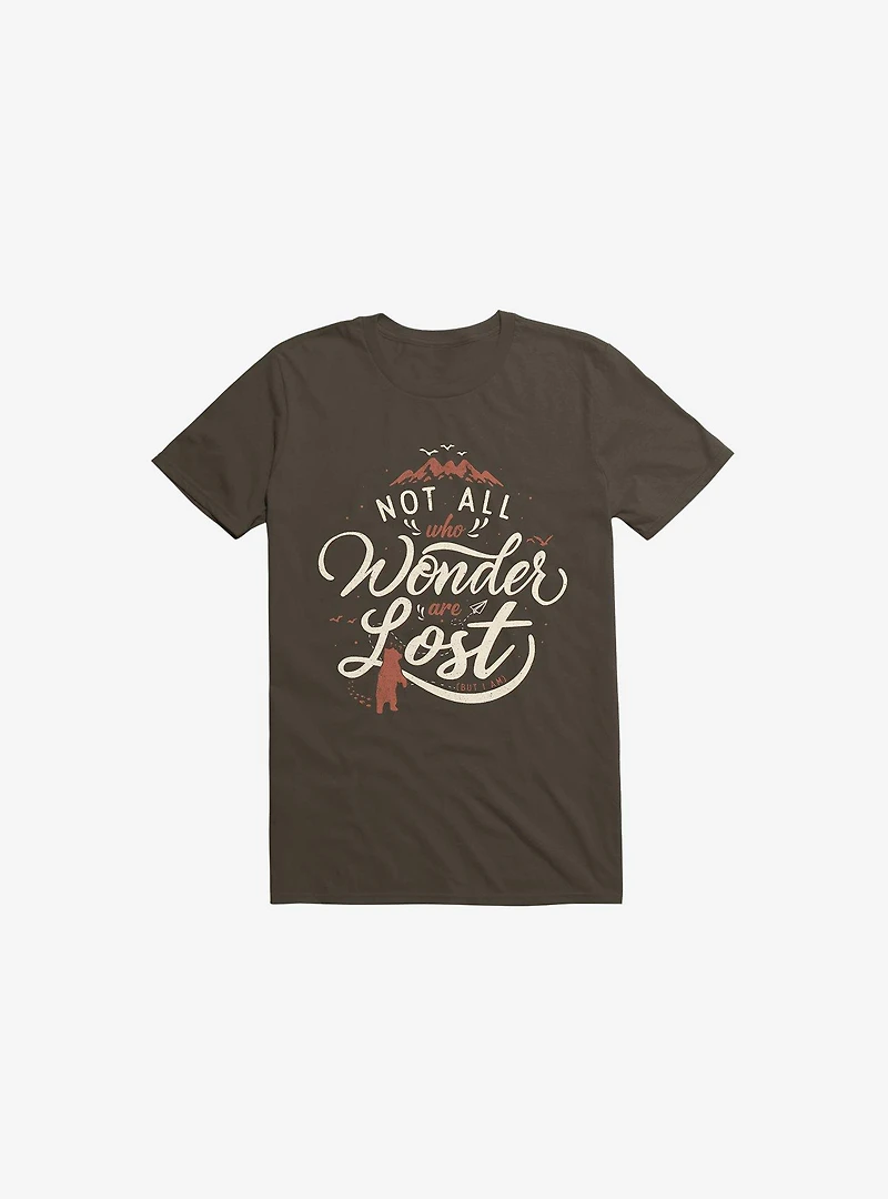 Not All Who Wander Are Lost Brown T-Shirt