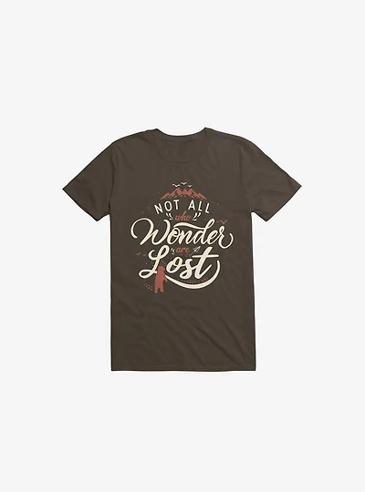 Not All Who Wander Are Lost Brown T-Shirt
