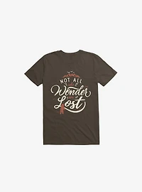 Not All Who Wander Are Lost Brown T-Shirt