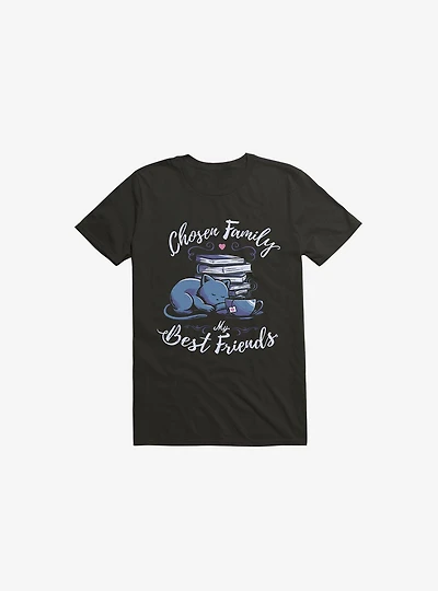 Chosen Family My Best Friends Black T-Shirt