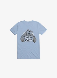 Feed Me And Tell I'm Pretty Bear Light Blue T-Shirt