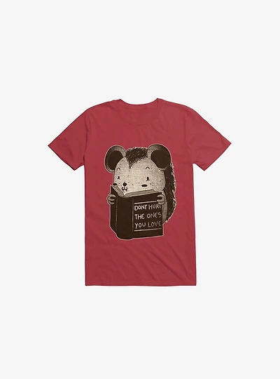 Hedgehog Book: Don't Hurt The Ones You Love Red T-Shirt