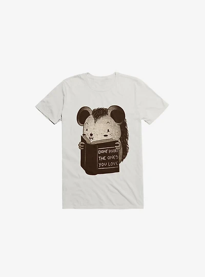 Hedgehog Book: Don't Hurt The Ones You Love White T-Shirt