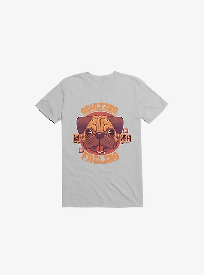 Adulting: Failing Dog Ice Grey T-Shirt