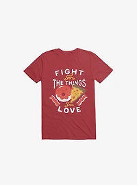 Fight For Pizza And Donuts Red T-Shirt