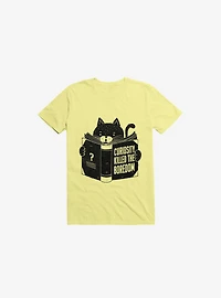 Curiosity Killed The Boredom Corn Silk Yellow T-Shirt