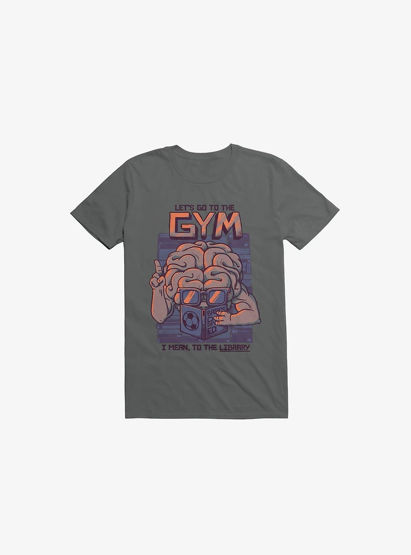 Let's Go To The Gym Charcoal Grey T-Shirt