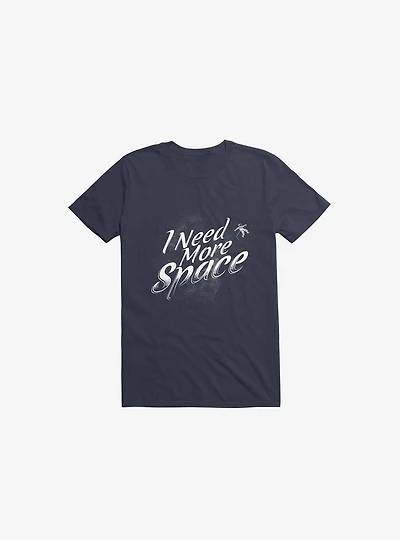 I Need More Space Astronaut Navy Blue T-Shirt