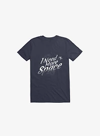 I Need More Space Astronaut Navy Blue T-Shirt