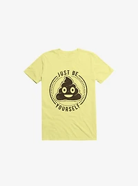 Just Be Yourself Poo T-Shirt
