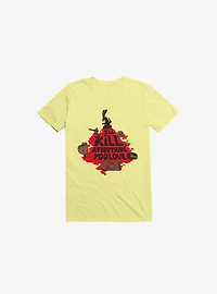 I'll Kill Everything You Love Bunny Corn Silk Yellow T-Shirt