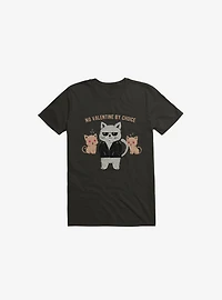 No Valentine By Choice T-Shirt