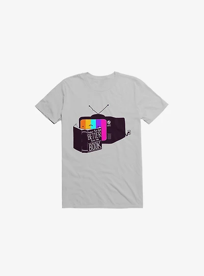 The Book Was Better T-Shirt