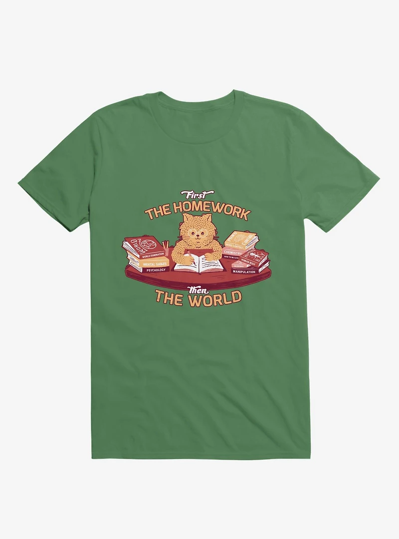 First The Homework, Then World Cat Kelly Green T-Shirt
