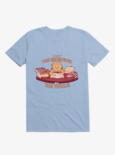 First The Homework, Then World Cat Light Blue T-Shirt