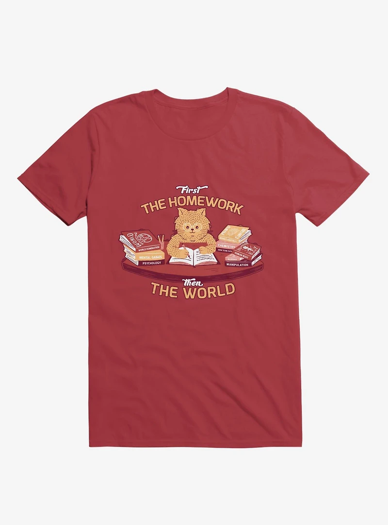 First The Homework, Then World Cat Red T-Shirt