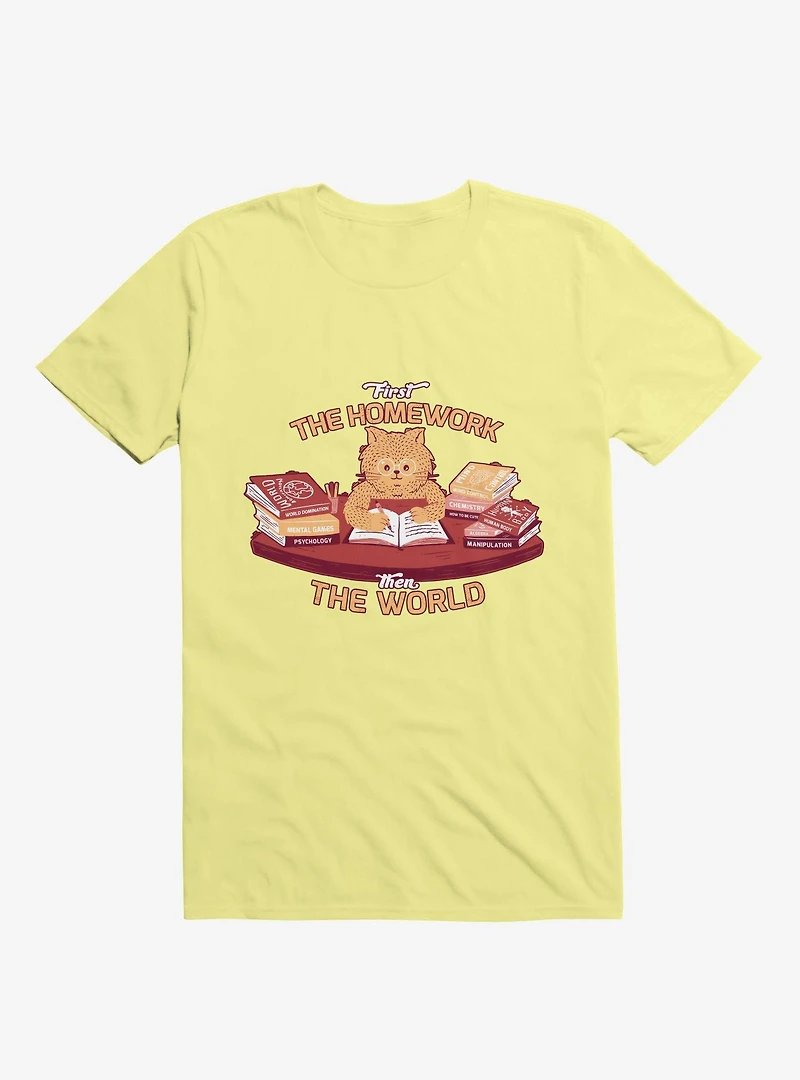 First The Homework, Then World Cat Corn Silk Yellow T-Shirt