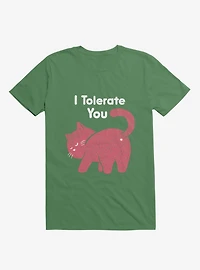 I Tolerate You Cat Kelly Green T-Shirt