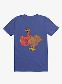 It's All About Your Body Turkey Royal Blue T-Shirt