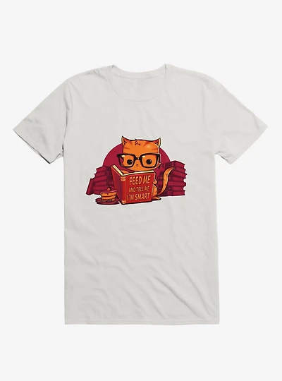 Feed Me And Tell I'm Smart Cat White T-Shirt
