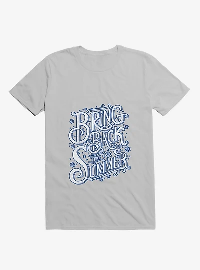 Bring Back The Summer Ice Grey T-Shirt