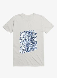 Bring Back The Summer White T-Shirt