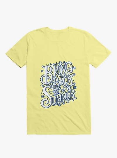 Bring Back The Summer Corn Silk Yellow T-Shirt